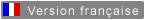 version fran&ccedil;aise